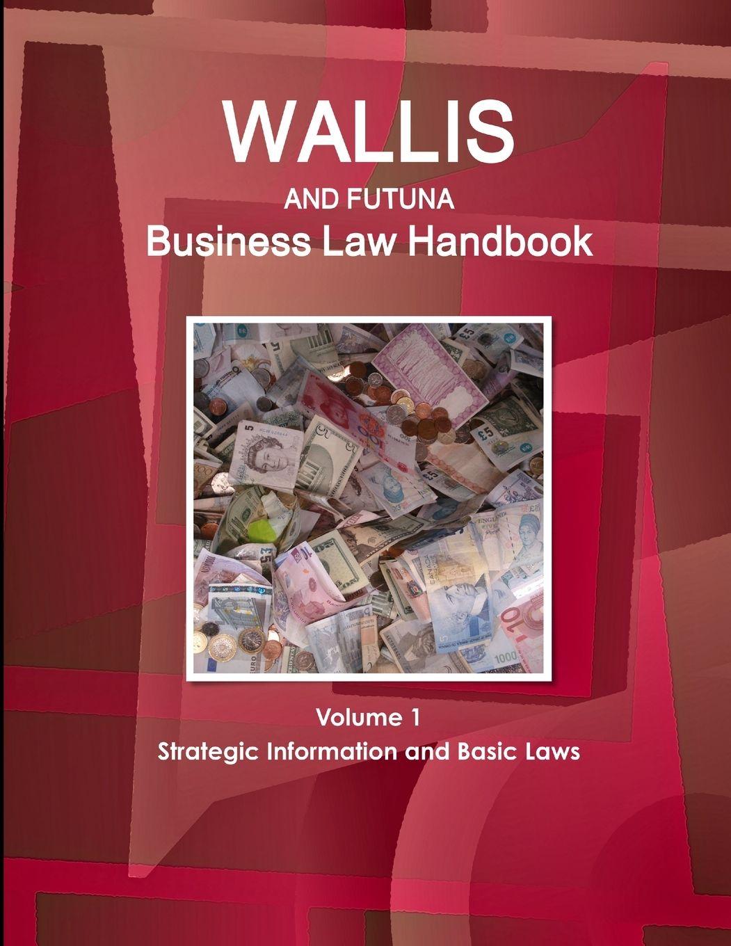 Vorderes Coverbild Wallis & Futuna Business Law Handbook Volume 1 Strategic Information and Basic Laws