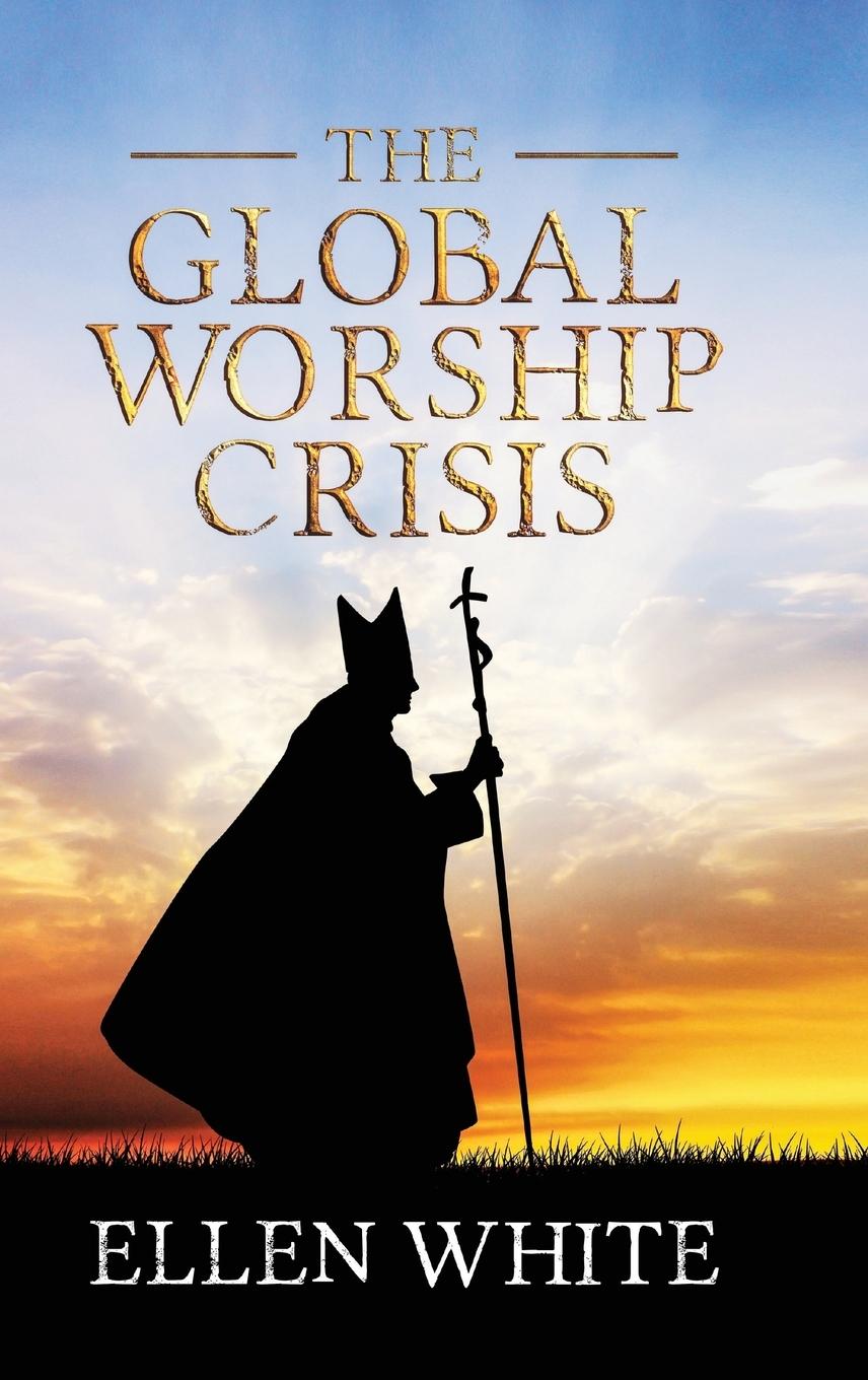 Vorderes Coverbild The Global Worship Crisis