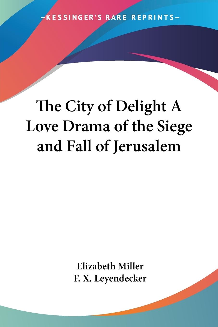 Vorderes Coverbild The City of Delight A Love Drama of the Siege and Fall of Jerusalem