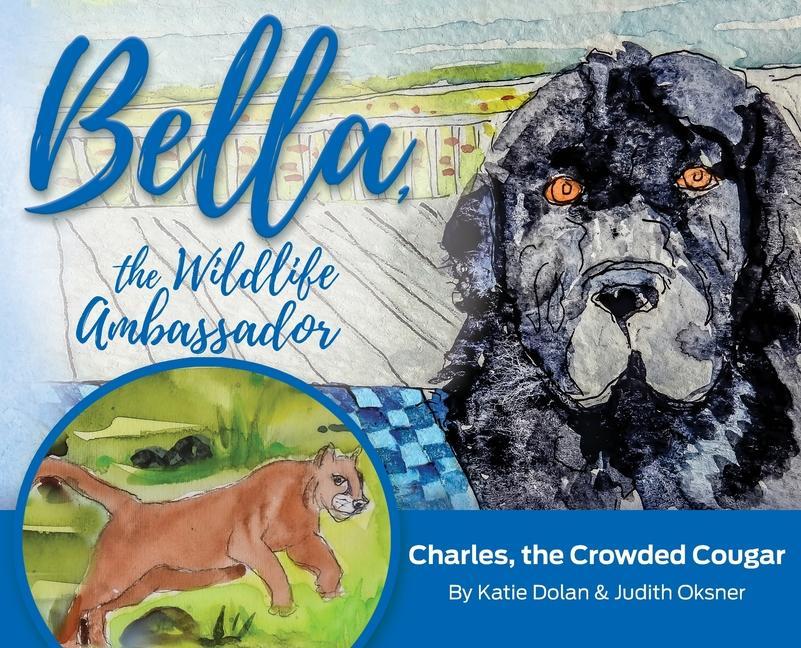 Vorderes Coverbild Bella, the Wildlife Ambassador: Charles, the Crowded Cougar