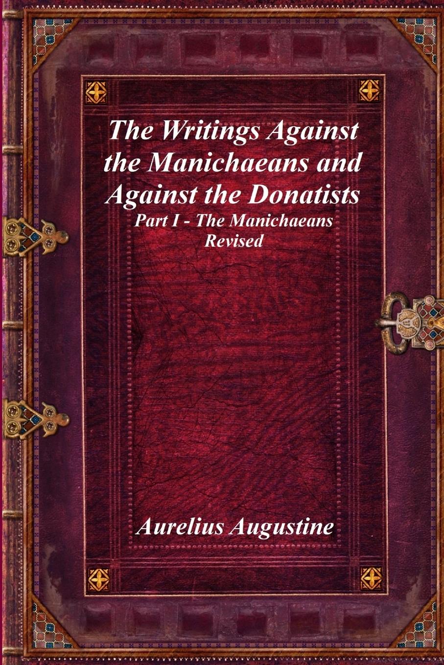 Vorderes Coverbild The Writings Against the Manichaeans and Against the Donatists