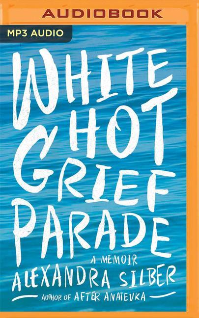 Vorderes Coverbild White Hot Grief Parade: A Memoir