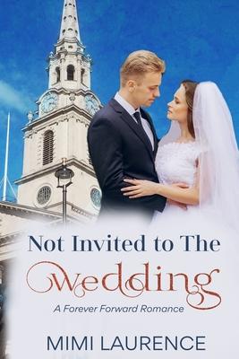 Vorderes Coverbild Not Invited to the Wedding: A Forward Forever Romance