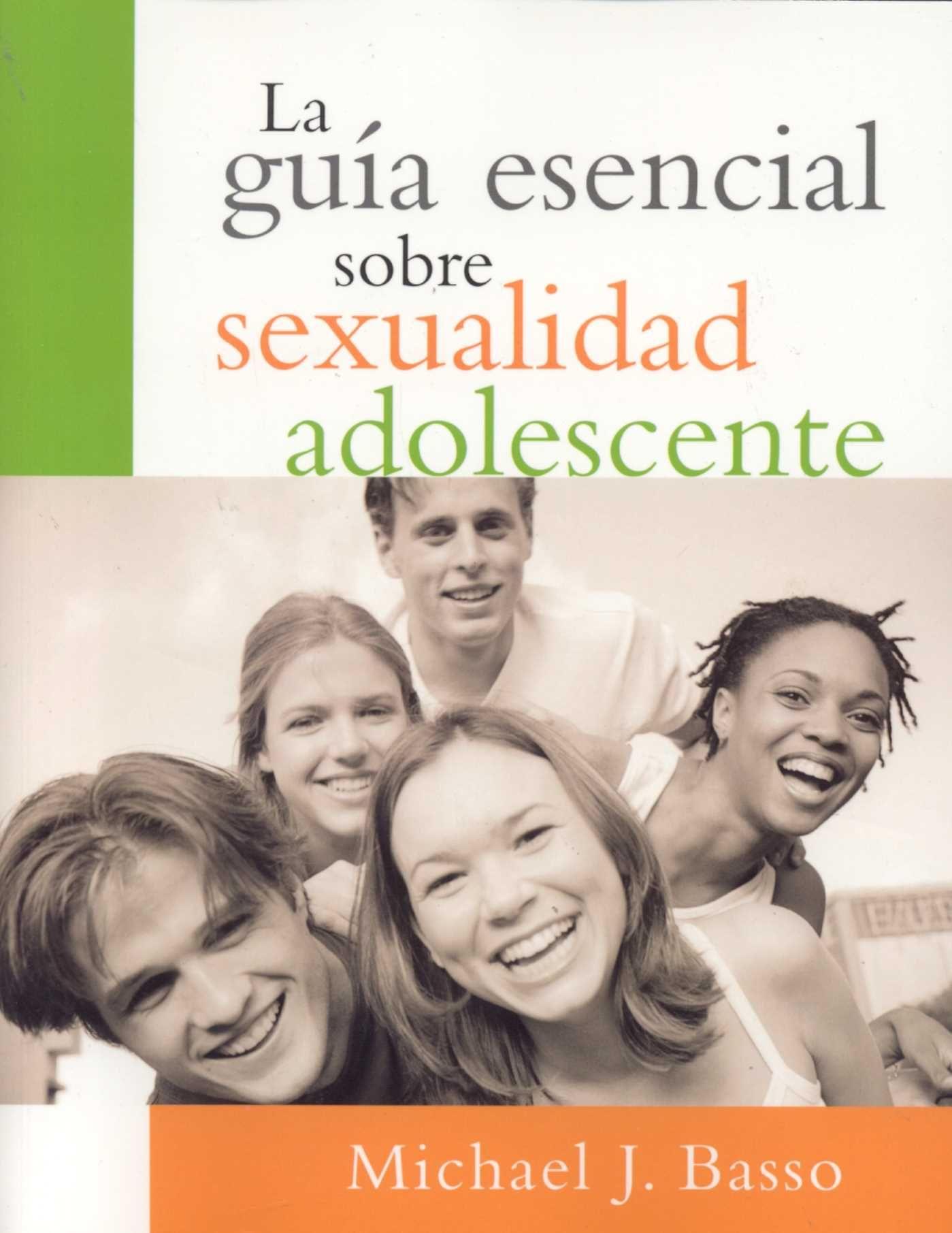 Vorderes Coverbild La Guia Esencial Sobre Sexualidad Adolescente