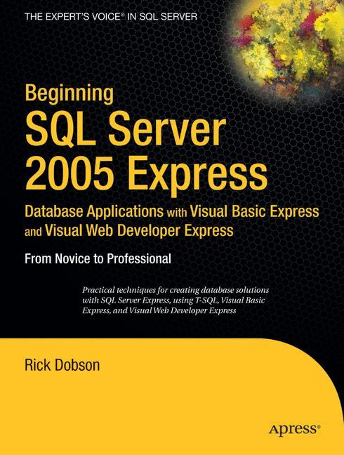 Vorderes Coverbild Beginning SQL Server 2005 Express Database Applications with Visual Basic Express and Visual Web Developer Express