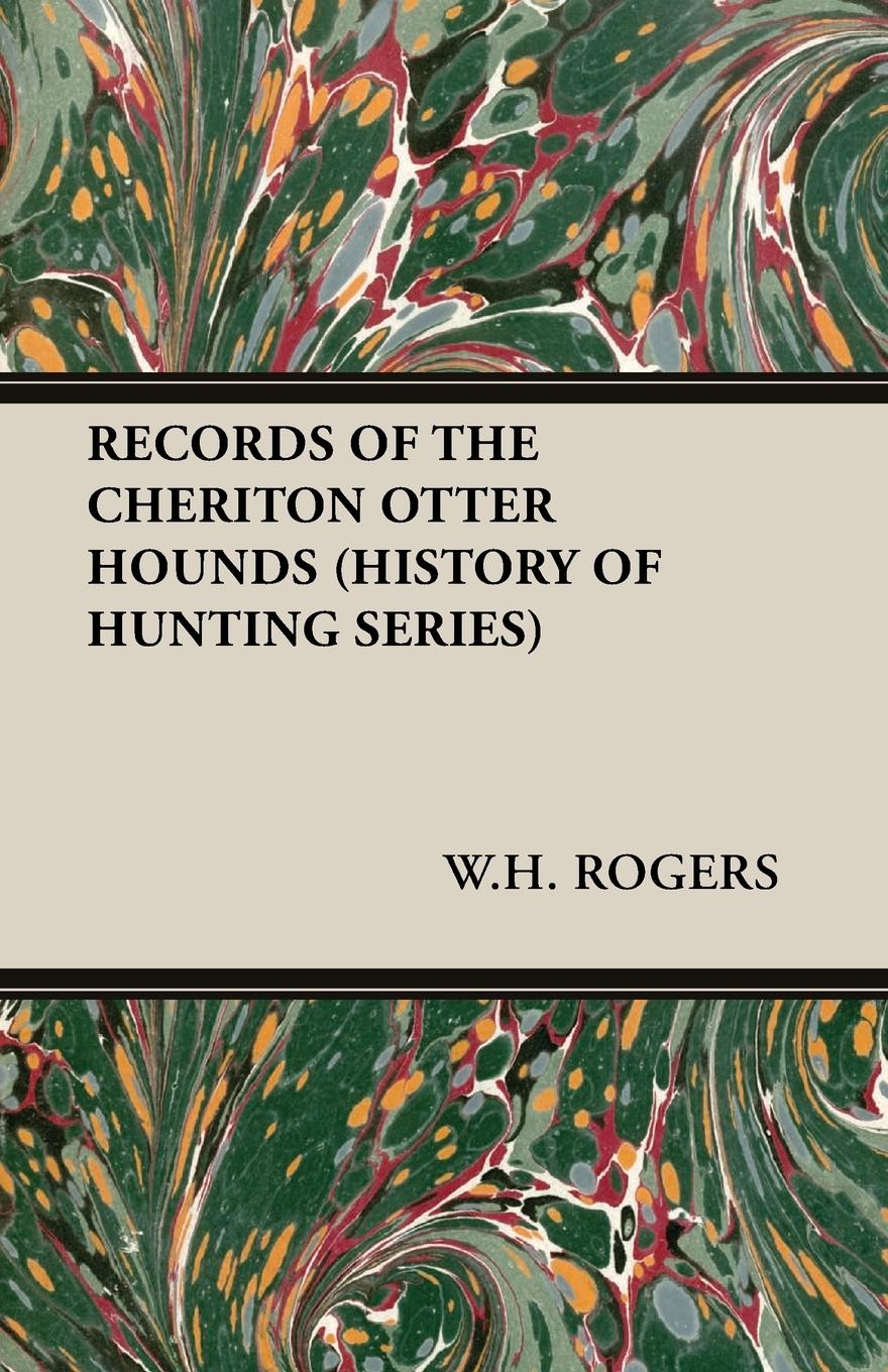 Vorderes Coverbild Records of the Cheriton Otter Hounds (History of Hunting Series)