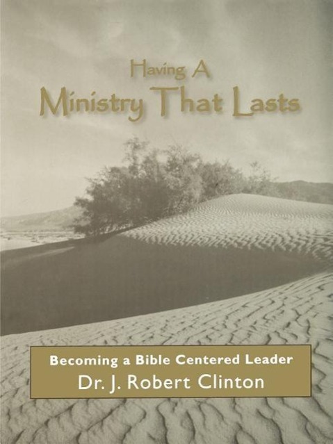 Vorderes Coverbild Having A Ministry That Lasts--By Becoming A Bible Centered Leader