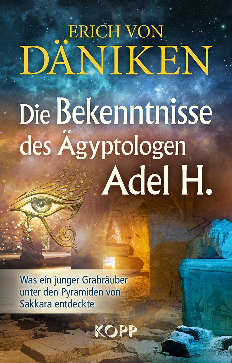 Vorderes Coverbild Die Bekenntnisse des Ägyptologen Adel H.