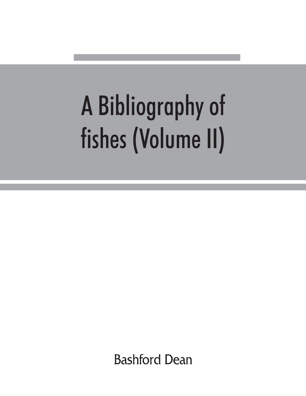 Vorderes Coverbild A bibliography of fishes (Volume II)
