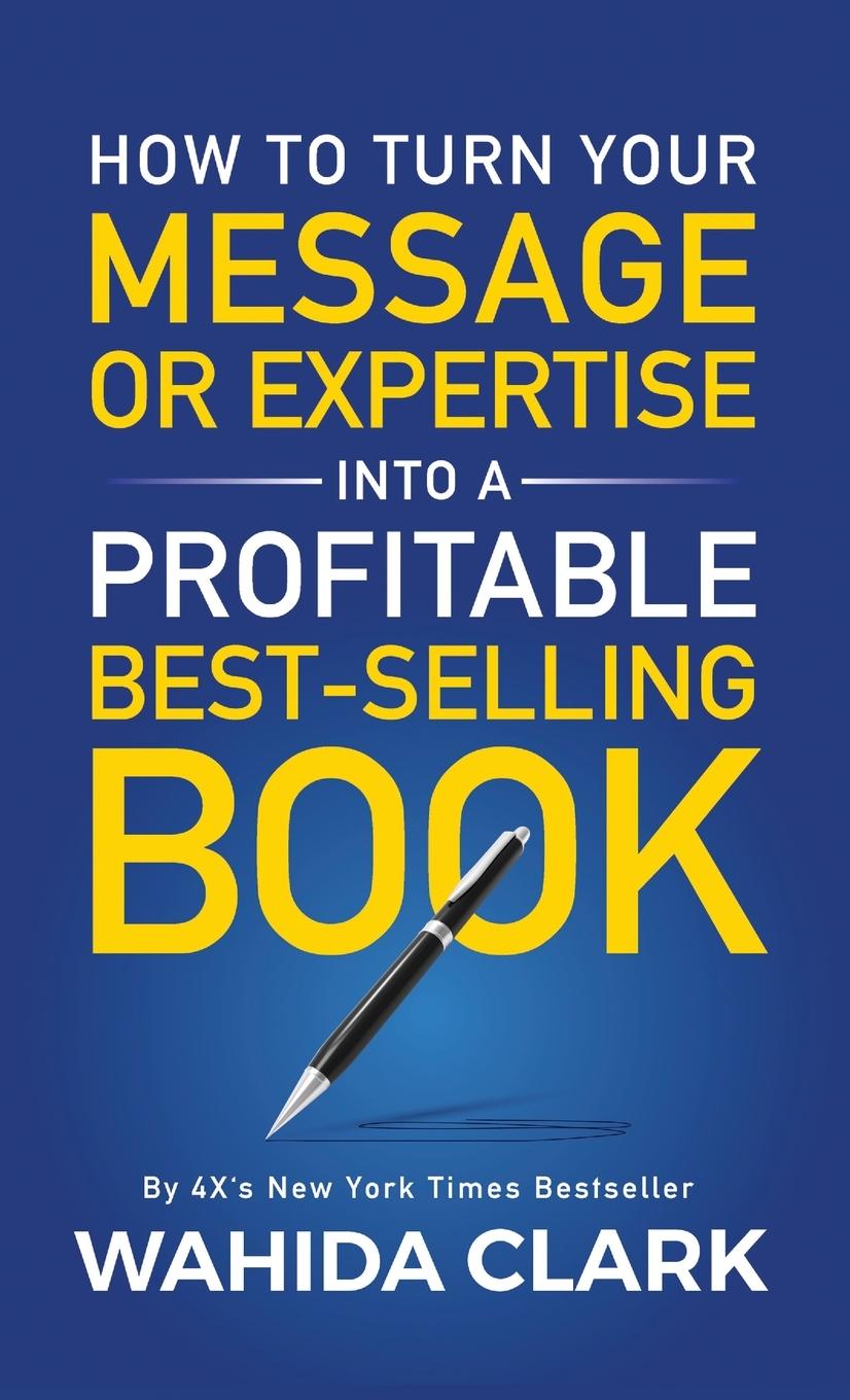 Vorderes Coverbild How To Turn Your Message or Expertise Into A Profitable Best-Selling Book