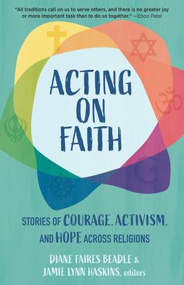 Vorderes Coverbild Acting on Faith: Stories of Courage, Activism, and Hope Across Religions