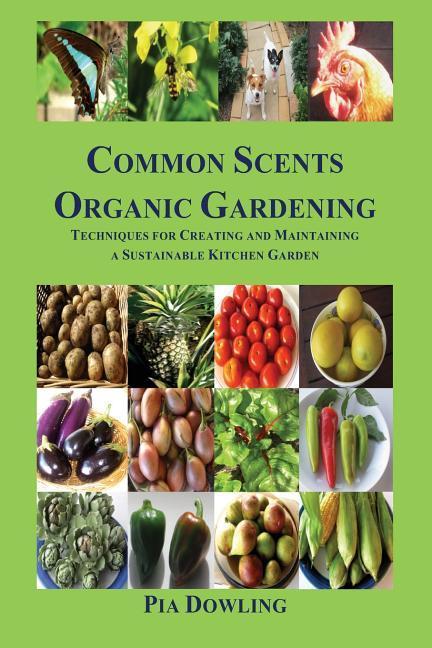 Vorderes Coverbild Common Scents Organic Gardening: Techniques for Creating and Maintaining a Sustainable Kitchen Garden