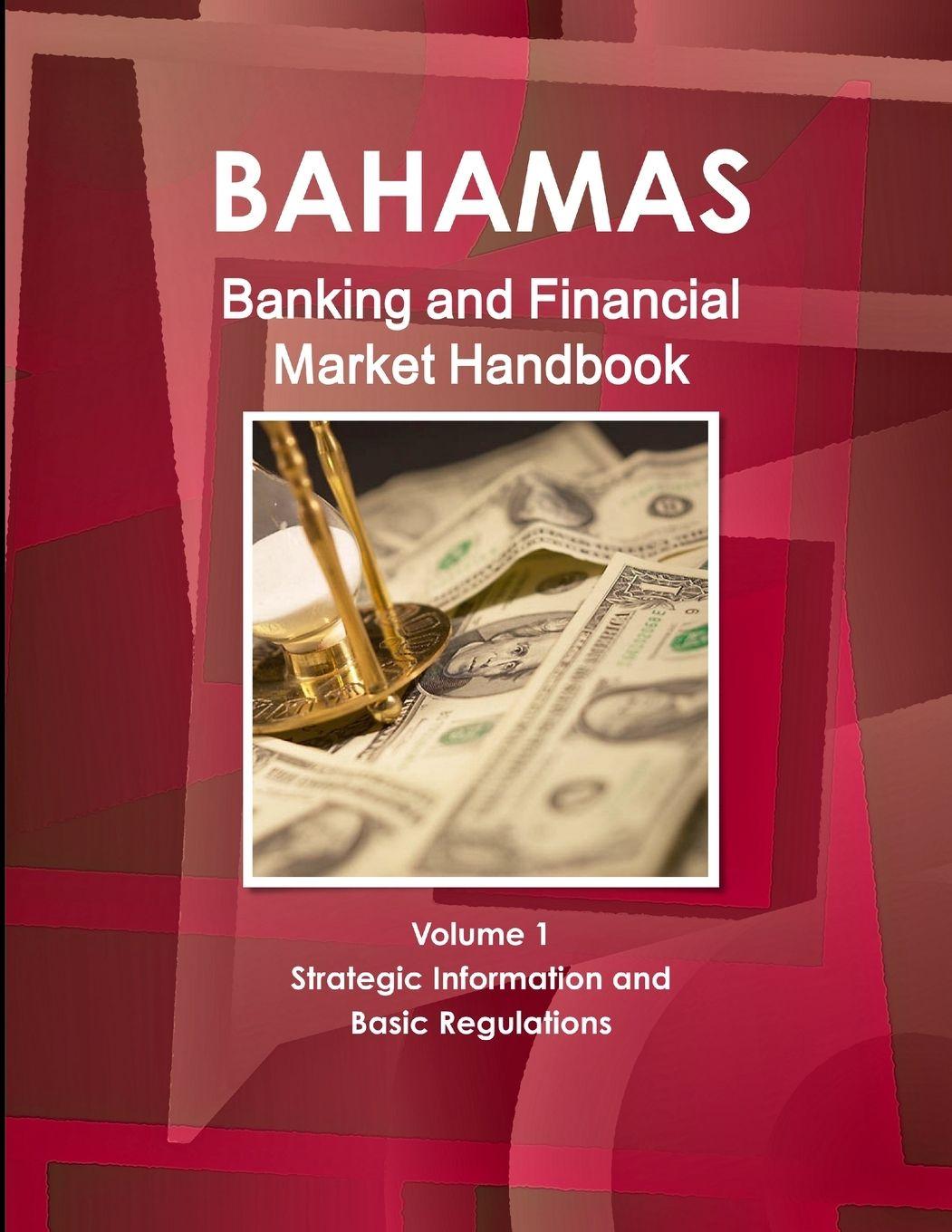 Vorderes Coverbild Bahamas Banking and Financial Market Handbook Volume 1 Strategic Information and Basic Regulations