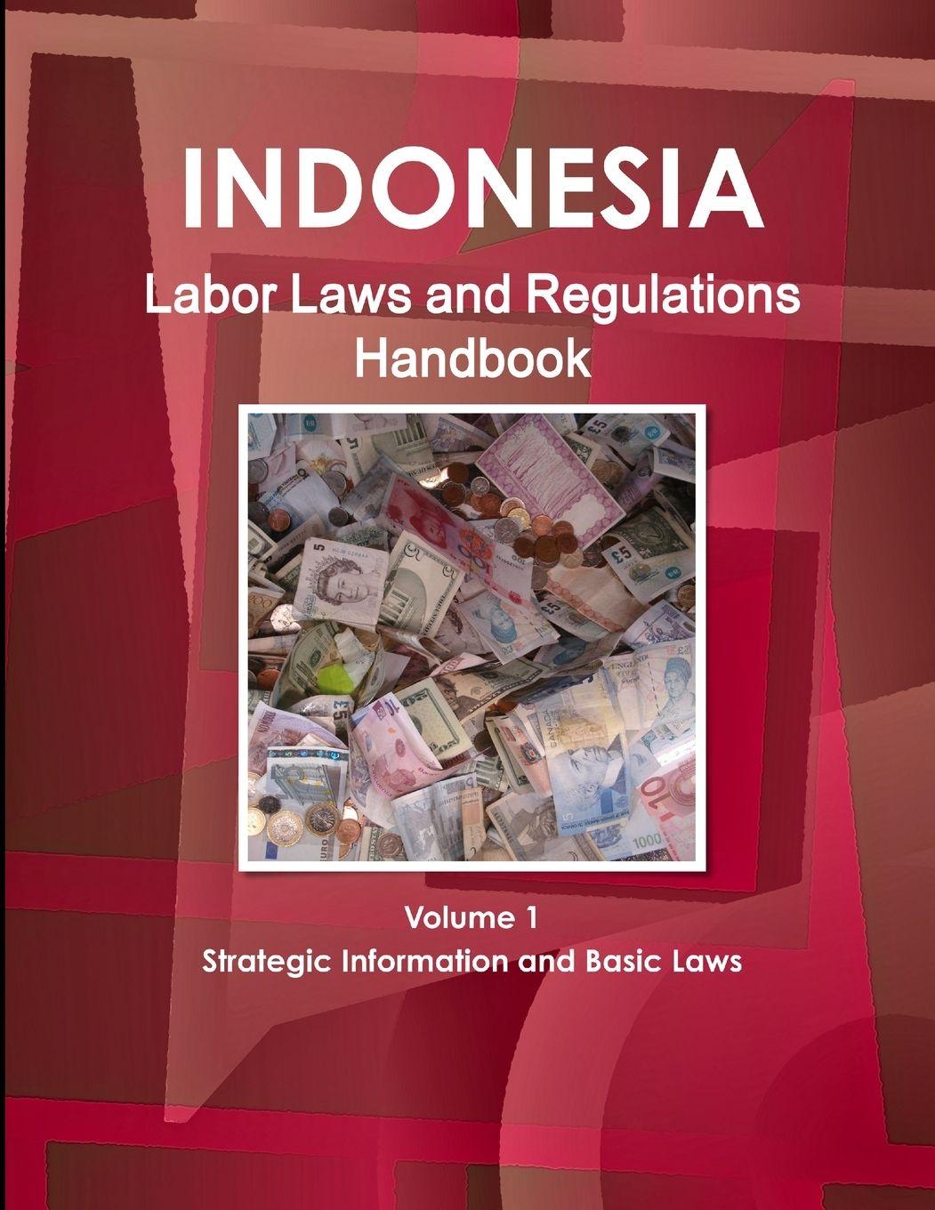 Vorderes Coverbild Indonesia Labor Laws and Regulations Handbook Volume 1 Strategic Information and Basic Laws