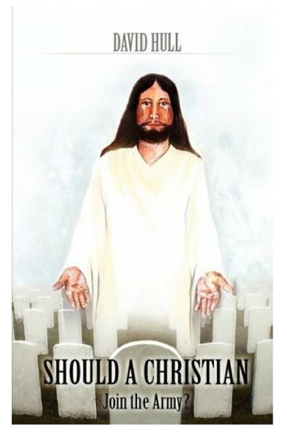 Vorderes Coverbild Should a Christian Join the Army?