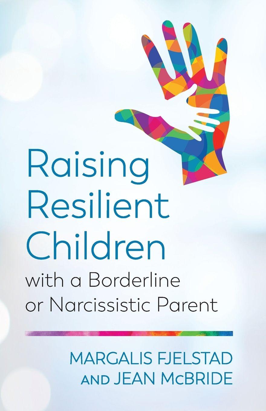 Vorderes Coverbild Raising Resilient Children with a Borderline or Narcissistic Parent