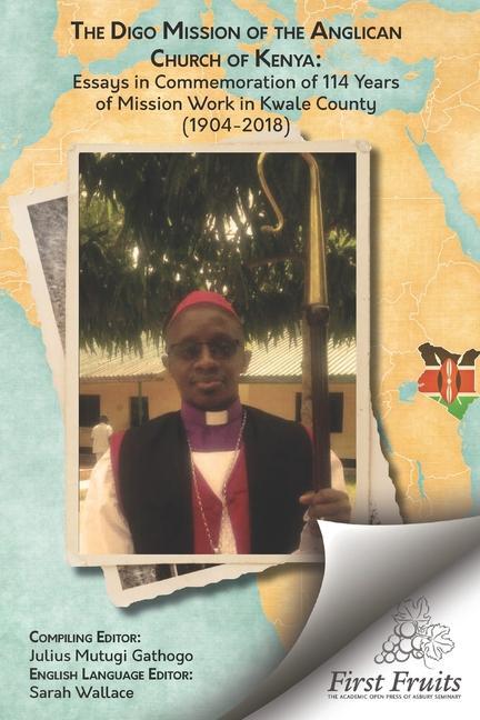 Vorderes Coverbild The Digo Mission: Essays in Comemmoration of 114 Years of Mission Work in East Africa (1904-2018)
