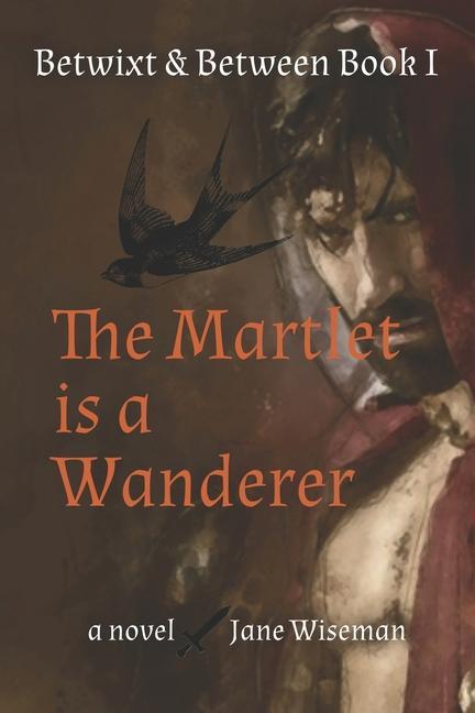 Vorderes Coverbild The Martlet Is a Wanderer: A fantasy novel of reanimation and quest