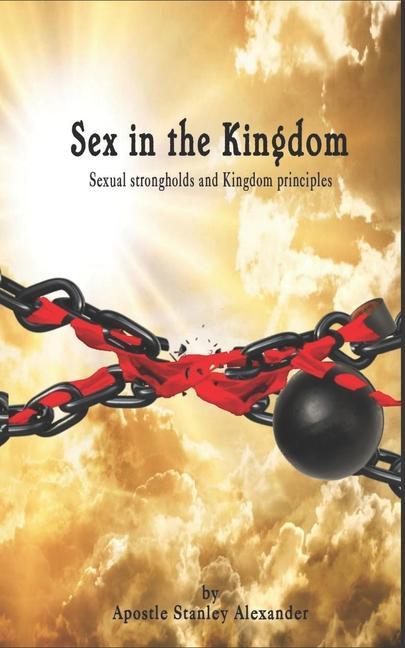 Vorderes Coverbild Sex in the Kingdom: Sexual Strongholds and Kingdom Principles