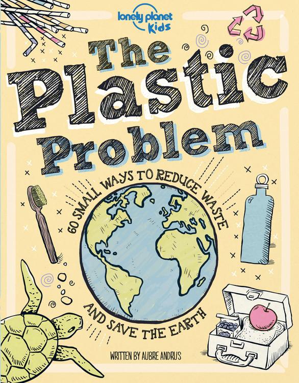 Vorderes Coverbild Lonely Planet Kids the Plastic Problem