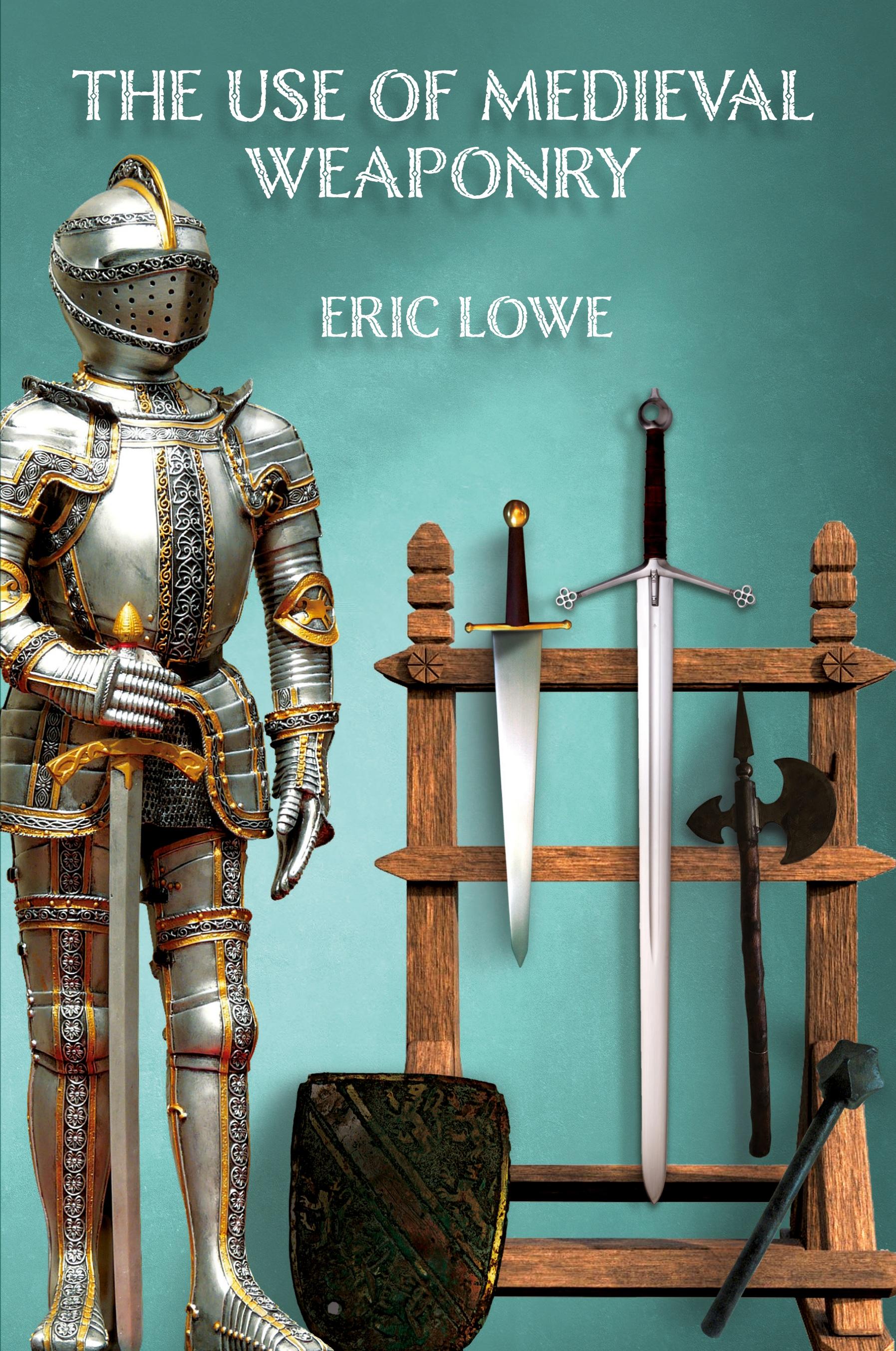 Vorderes Coverbild The Use of Medieval Weaponry
