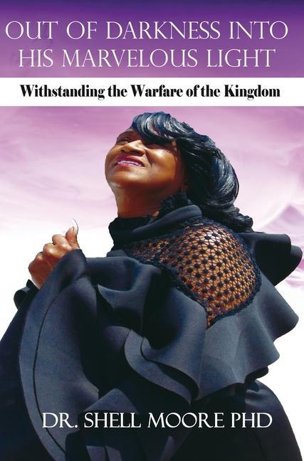 Vorderes Coverbild Out of Darkness Into His Marvelous Light: Withstanding the Warfare of the Kingdom
