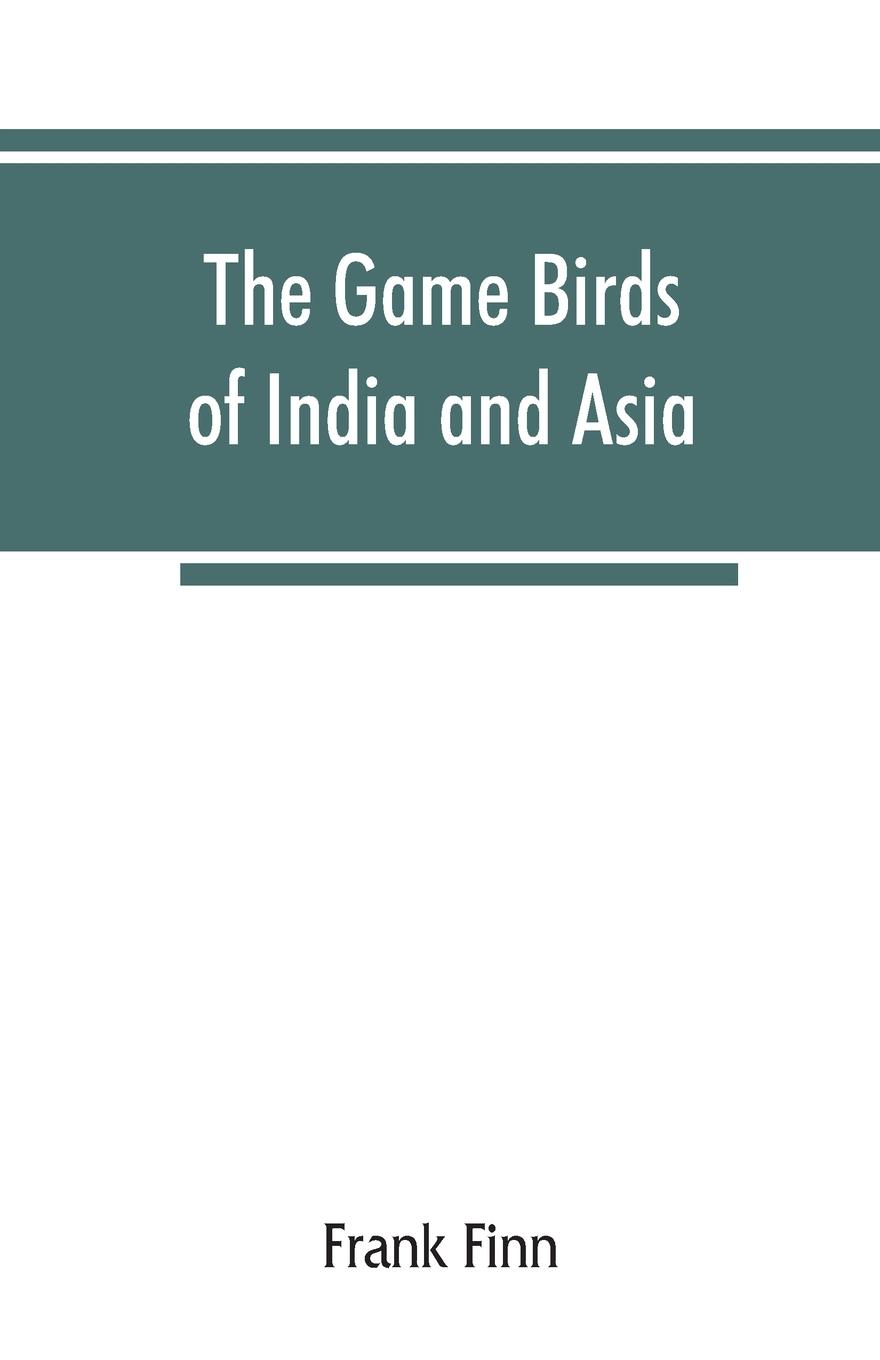 Vorderes Coverbild The game birds of India and Asia