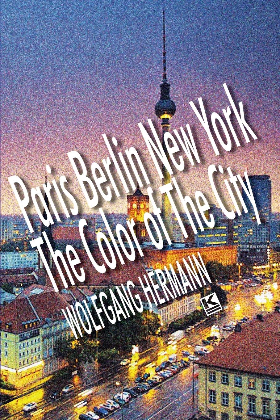 Vorderes Coverbild Paris Berlin New York - The Color of the City