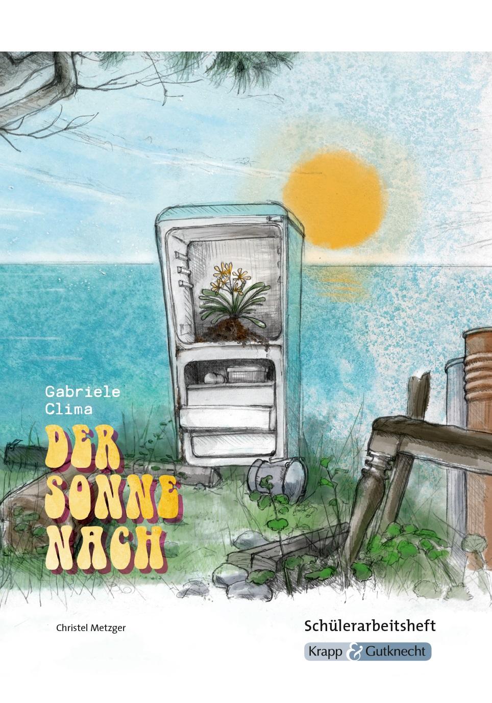 Vorderes Coverbild Der Sonne nach von Gabriele Clima - Schülerheft Klasse 10