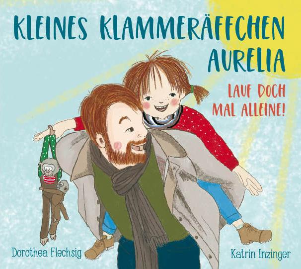 Vorderes Coverbild Kleines Klammeräffchen Aurelia! Lauf doch mal alleine!