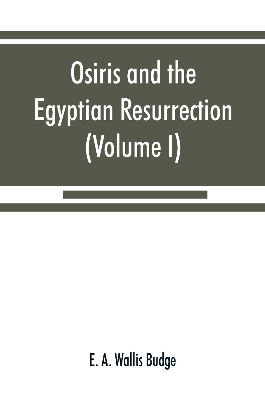 Vorderes Coverbild Osiris and the Egyptian resurrection (Volume I)