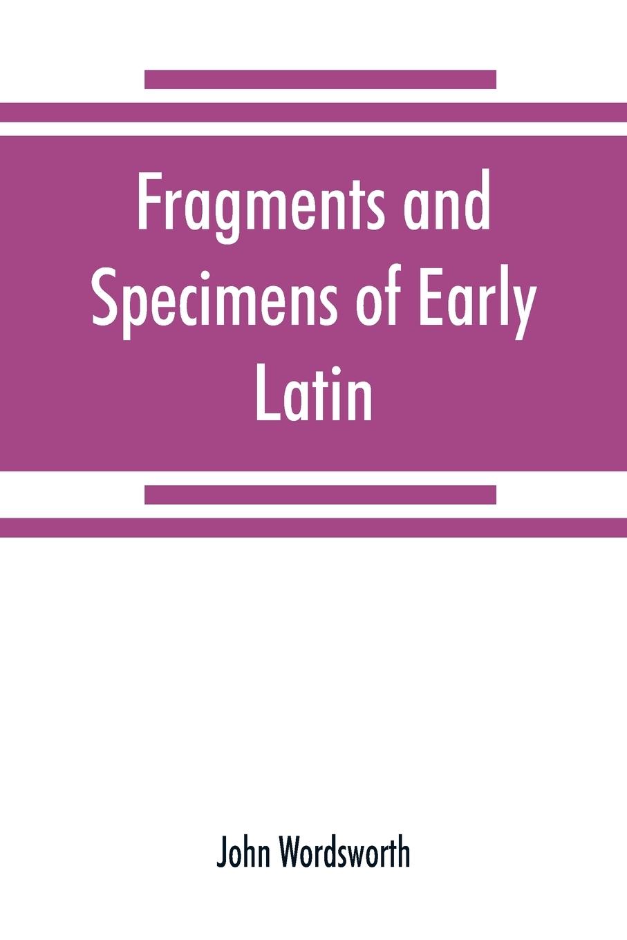 Vorderes Coverbild Fragments and specimens of Early Latin