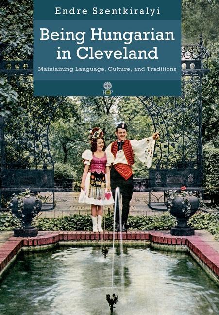 Vorderes Coverbild Being Hungarian in Cleveland