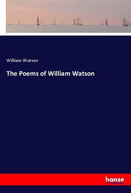 Vorderes Coverbild The Poems of William Watson