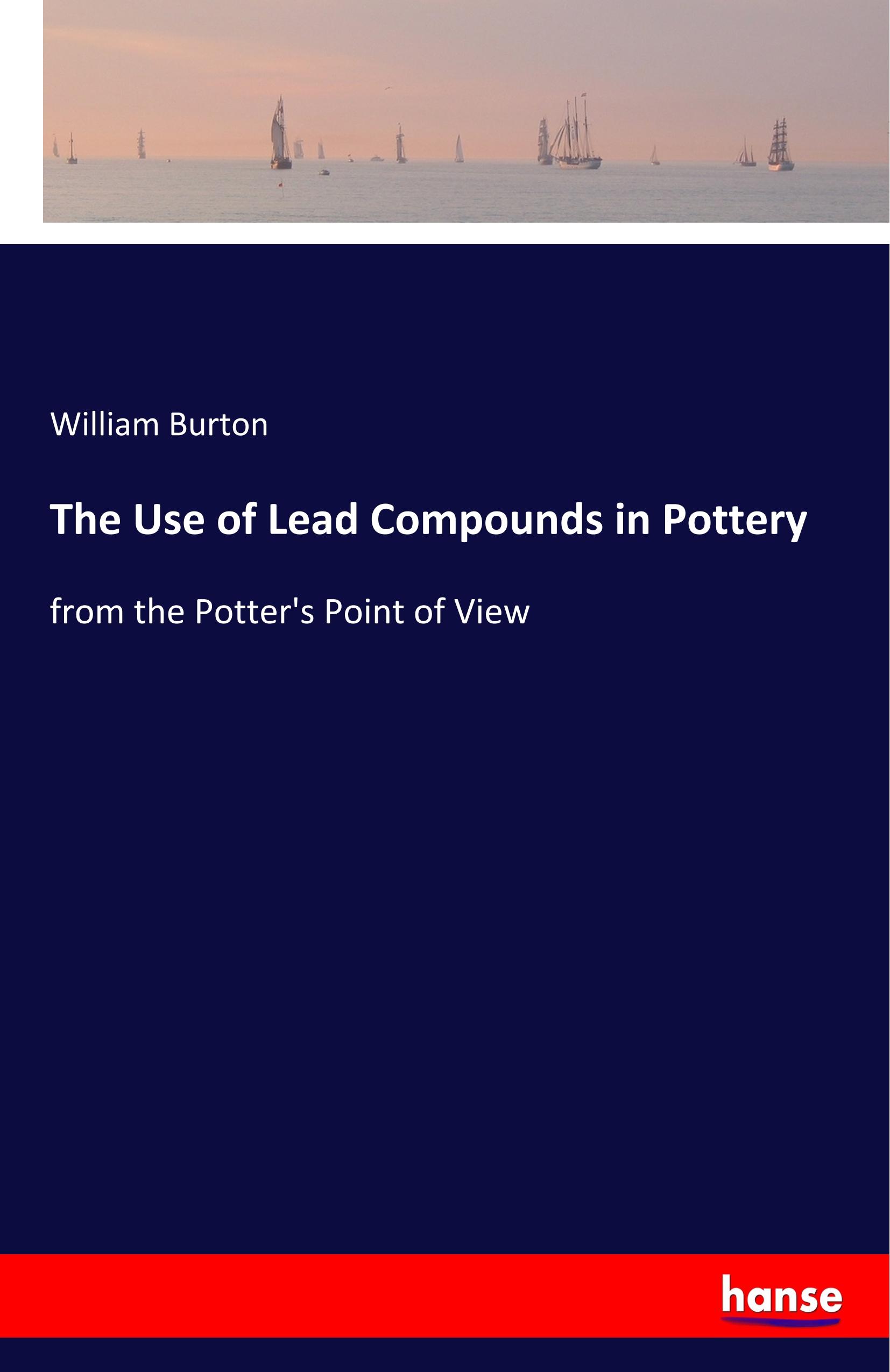 Vorderes Coverbild The Use of Lead Compounds in Pottery