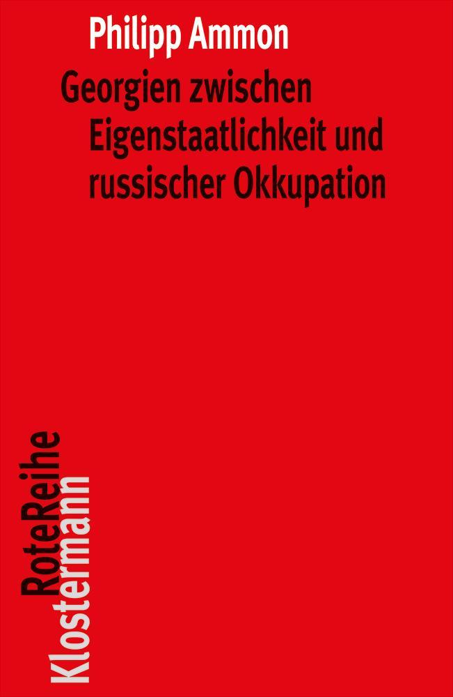 Vorderes Coverbild Georgien zwischen Eigenstaatlichkeit und russischer Okkupation