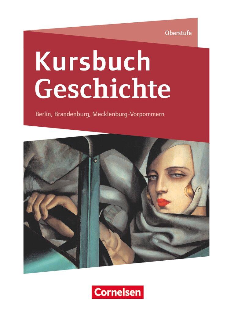 Vorderes Coverbild Kursbuch Geschichte. Von der Antike bis zur Gegenwart - Berlin, Brandenburg, Mecklenburg-Vorpommern