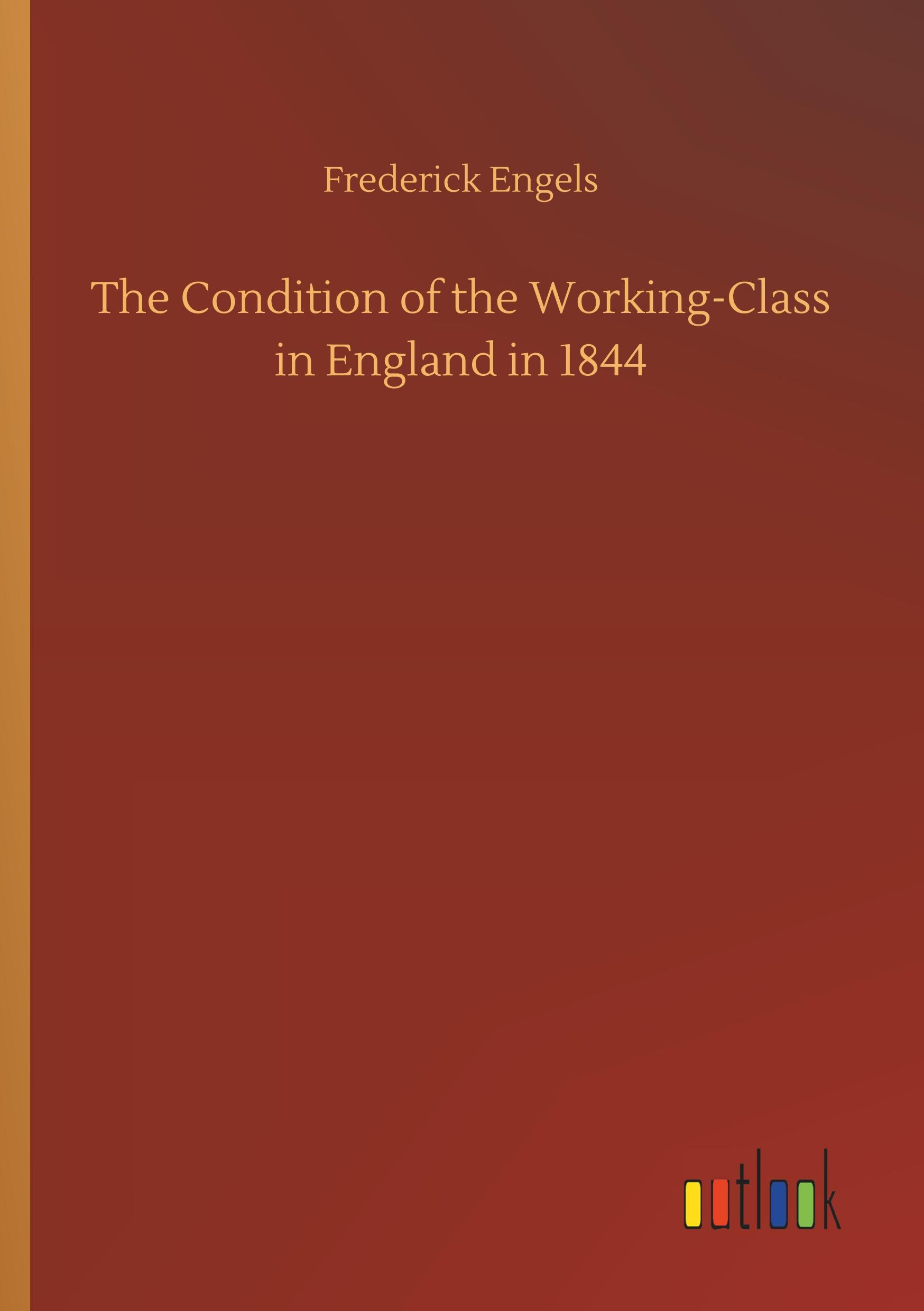 Vorderes Coverbild The Condition of the Working-Class in England in 1844