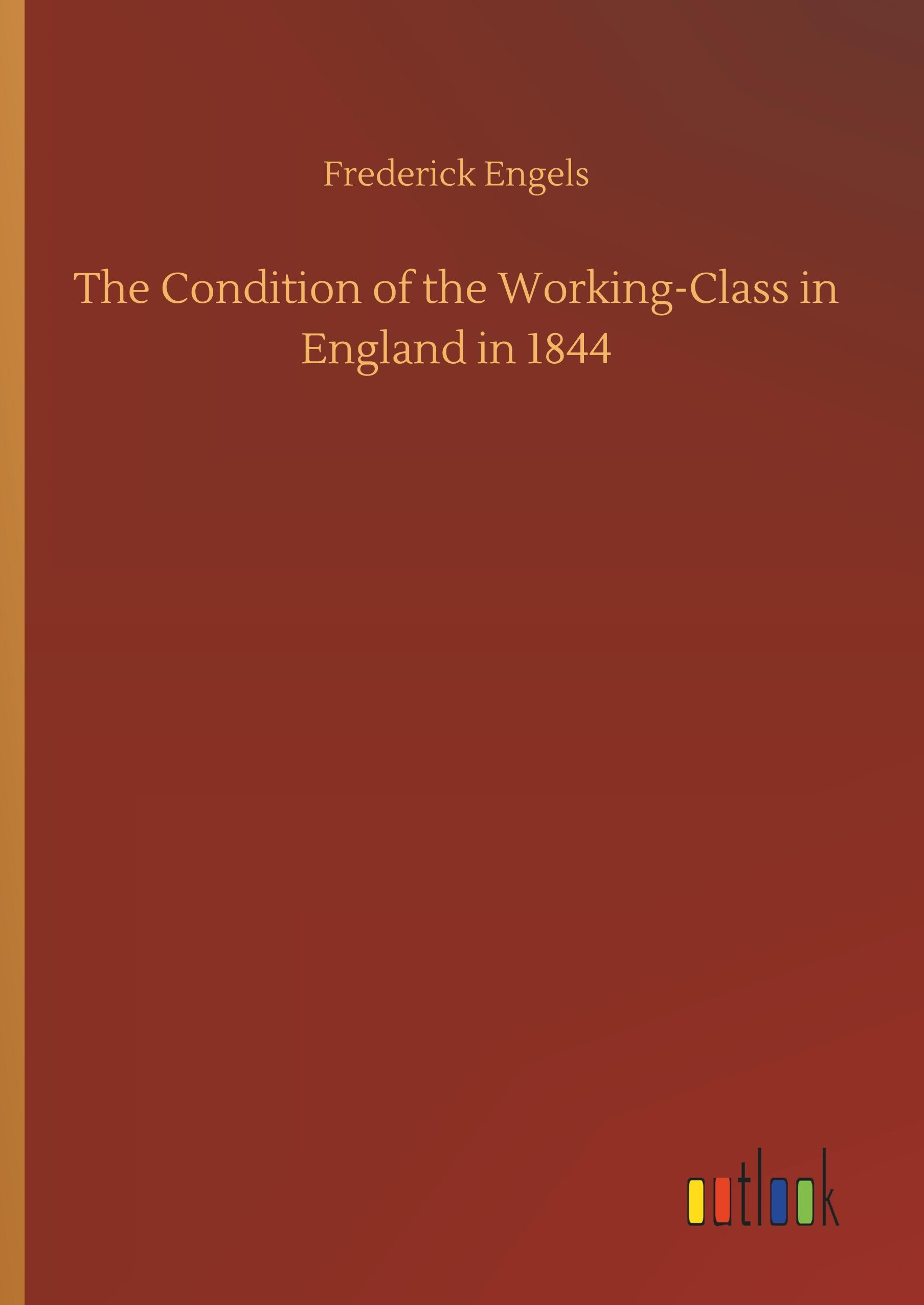 Vorderes Coverbild The Condition of the Working-Class in England in 1844