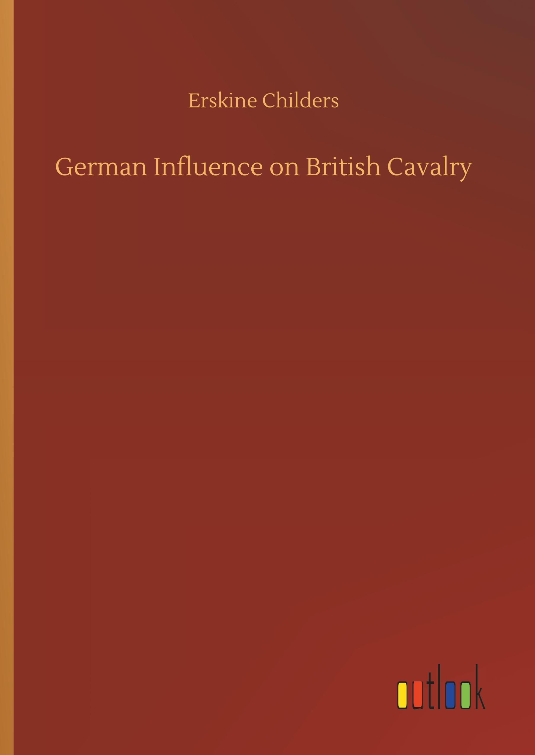 Vorderes Coverbild German Influence on British Cavalry