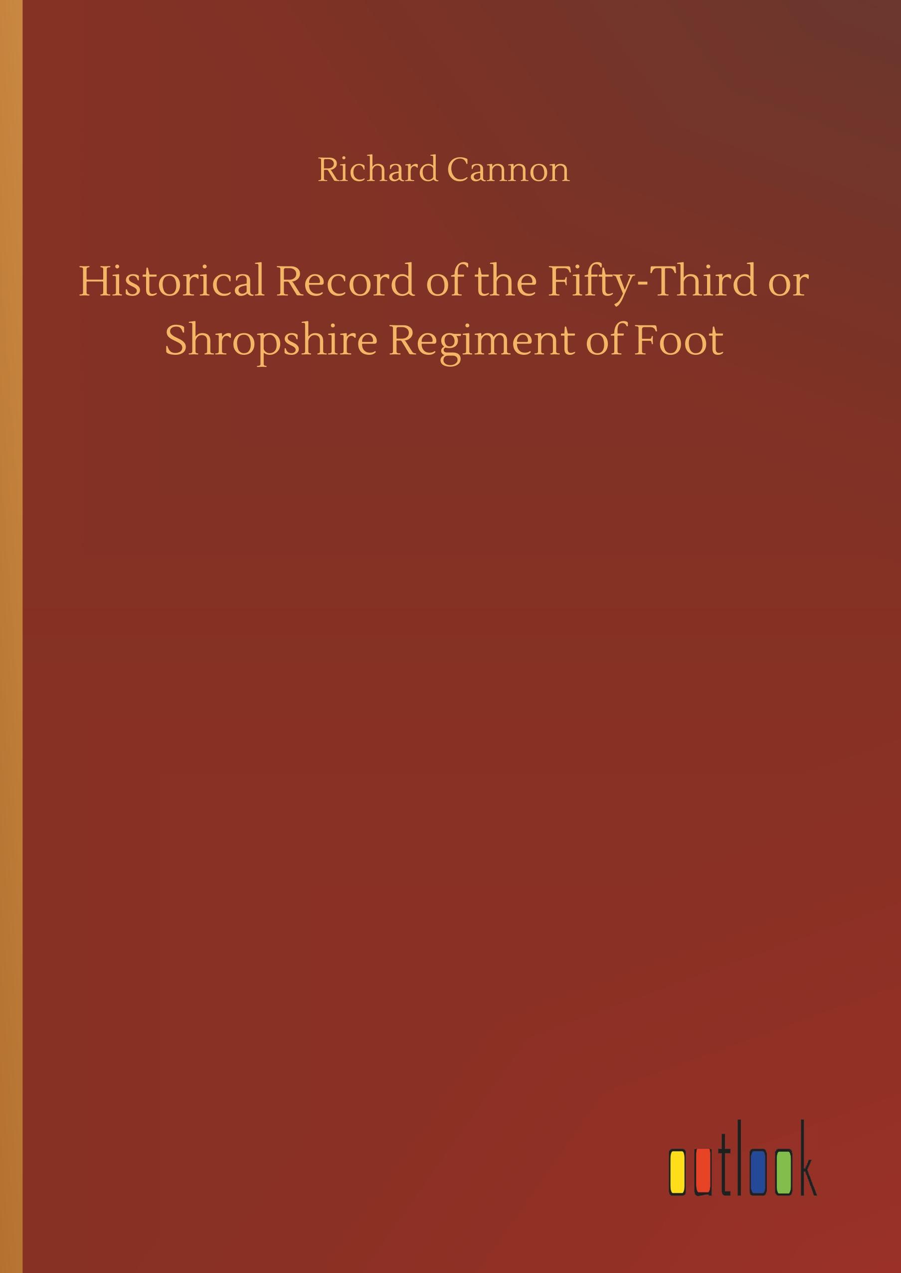 Vorderes Coverbild Historical Record of the Fifty-Third or Shropshire Regiment of Foot
