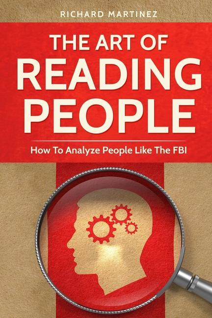 Vorderes Coverbild The Art Of Reading People: How To Analyze People Like The FBI