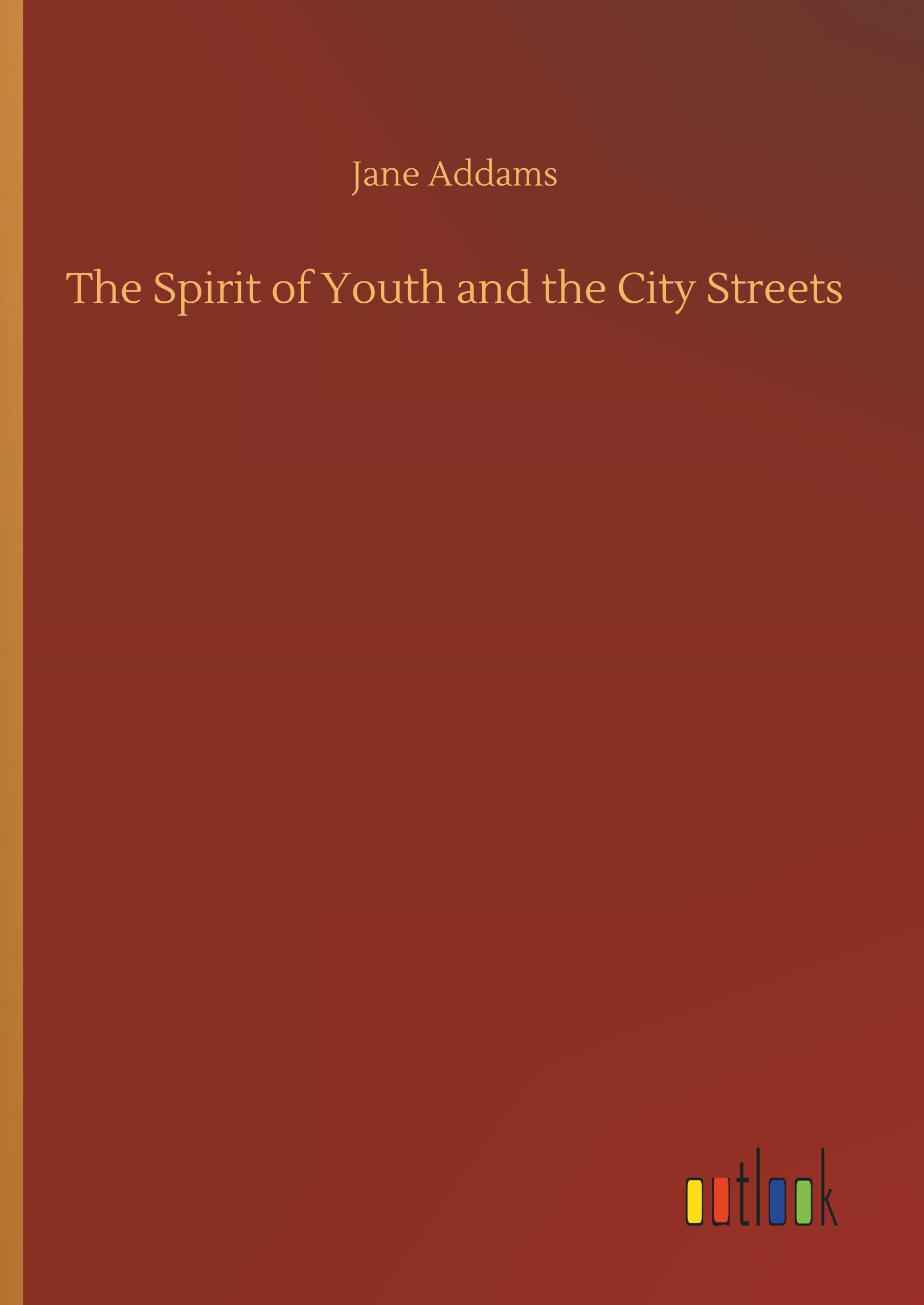 Vorderes Coverbild The Spirit of Youth and the City Streets