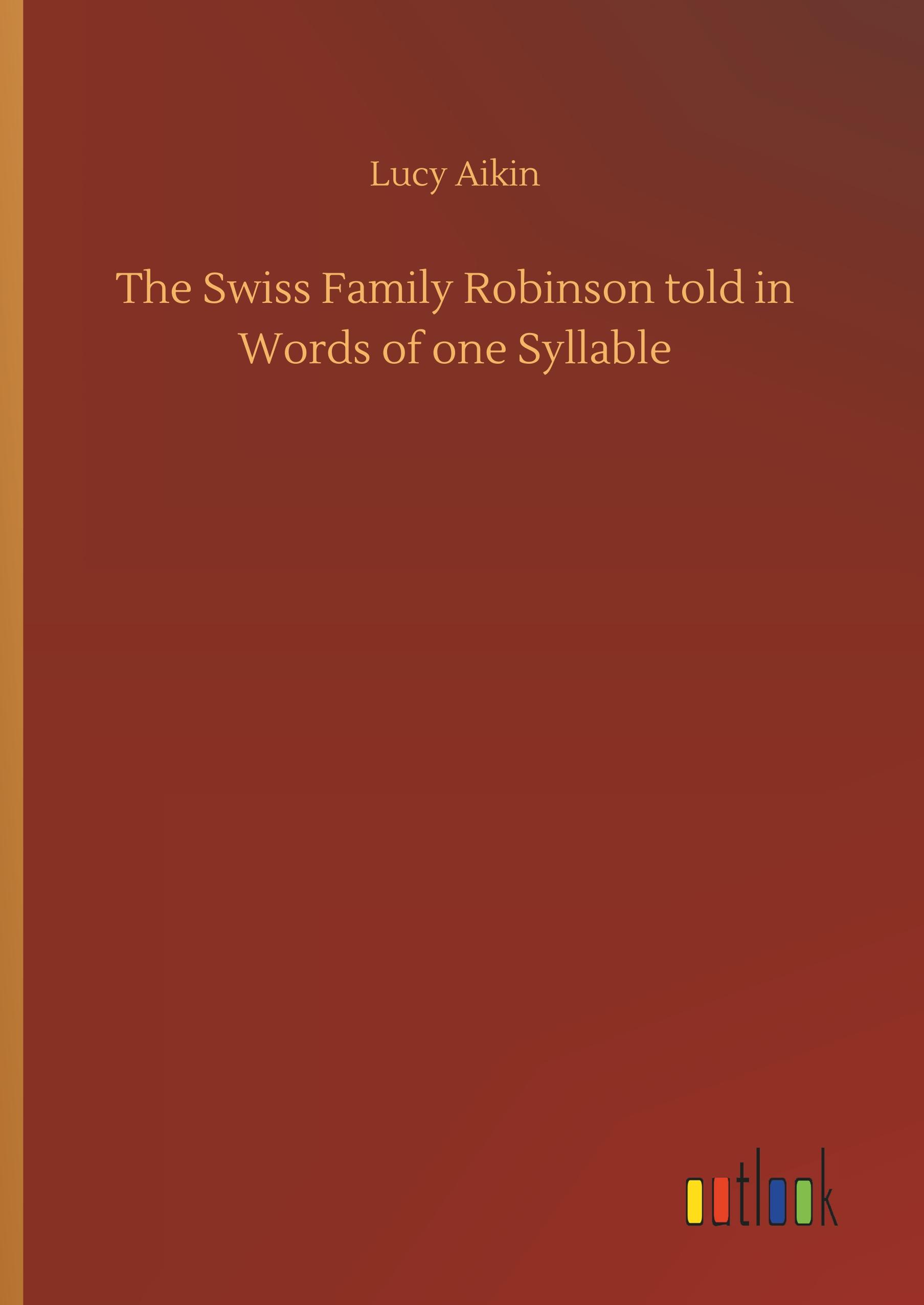 Vorderes Coverbild The Swiss Family Robinson told in Words of one Syllable