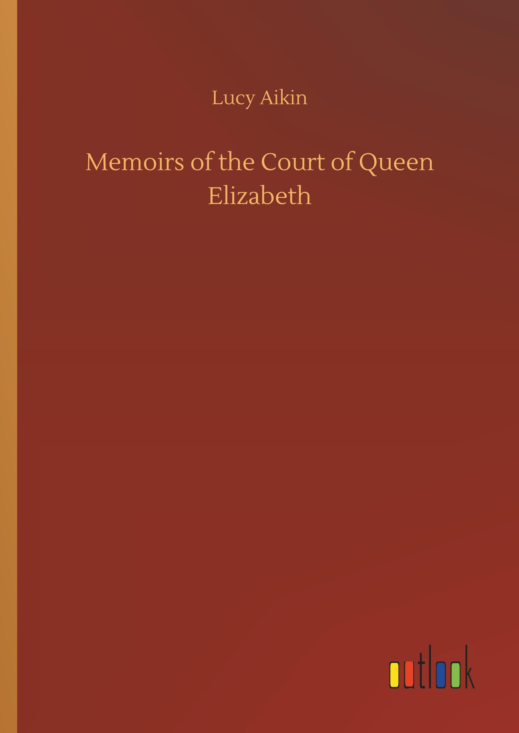 Vorderes Coverbild Memoirs of the Court of Queen Elizabeth