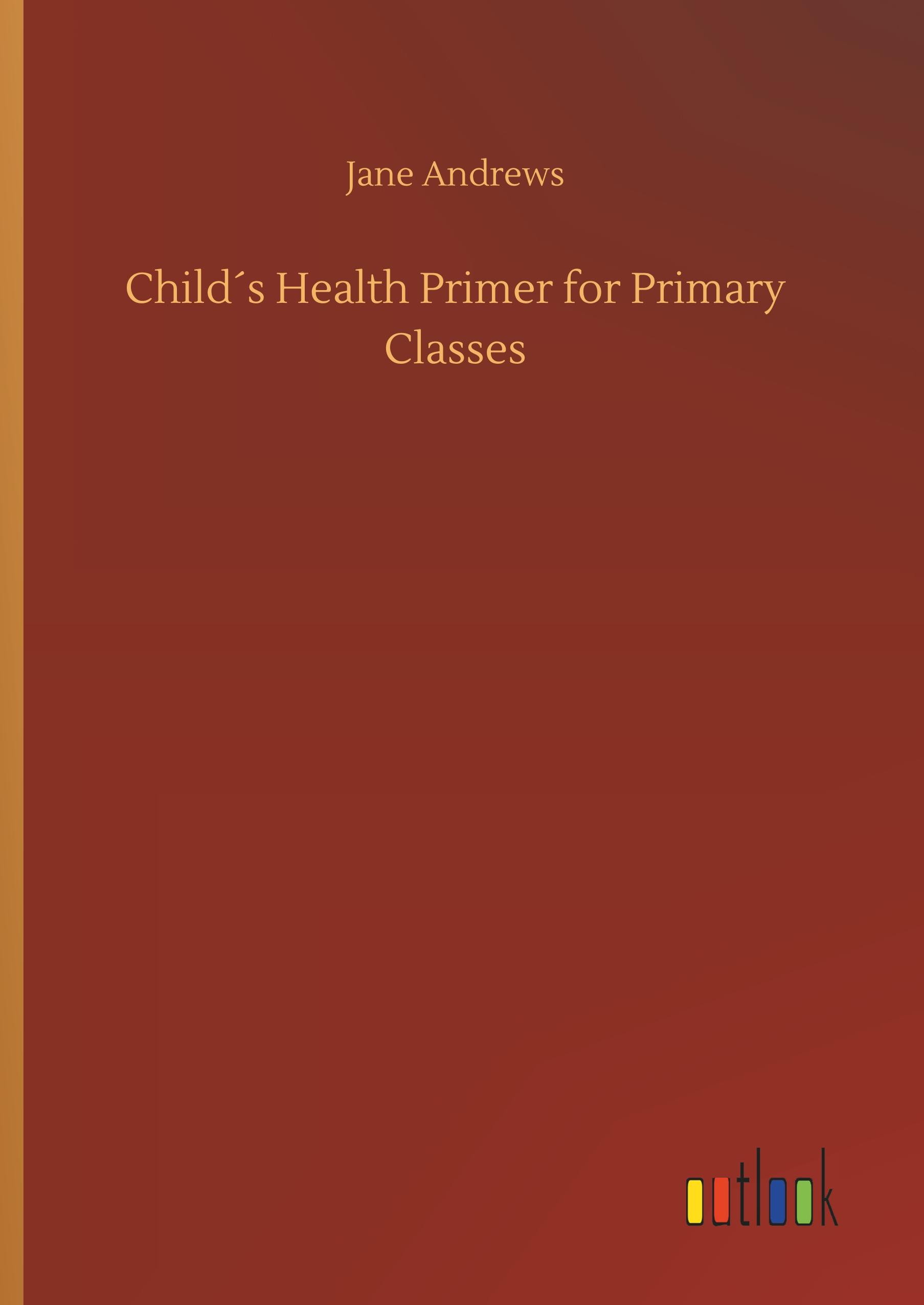 Vorderes Coverbild Child´s Health Primer for Primary Classes