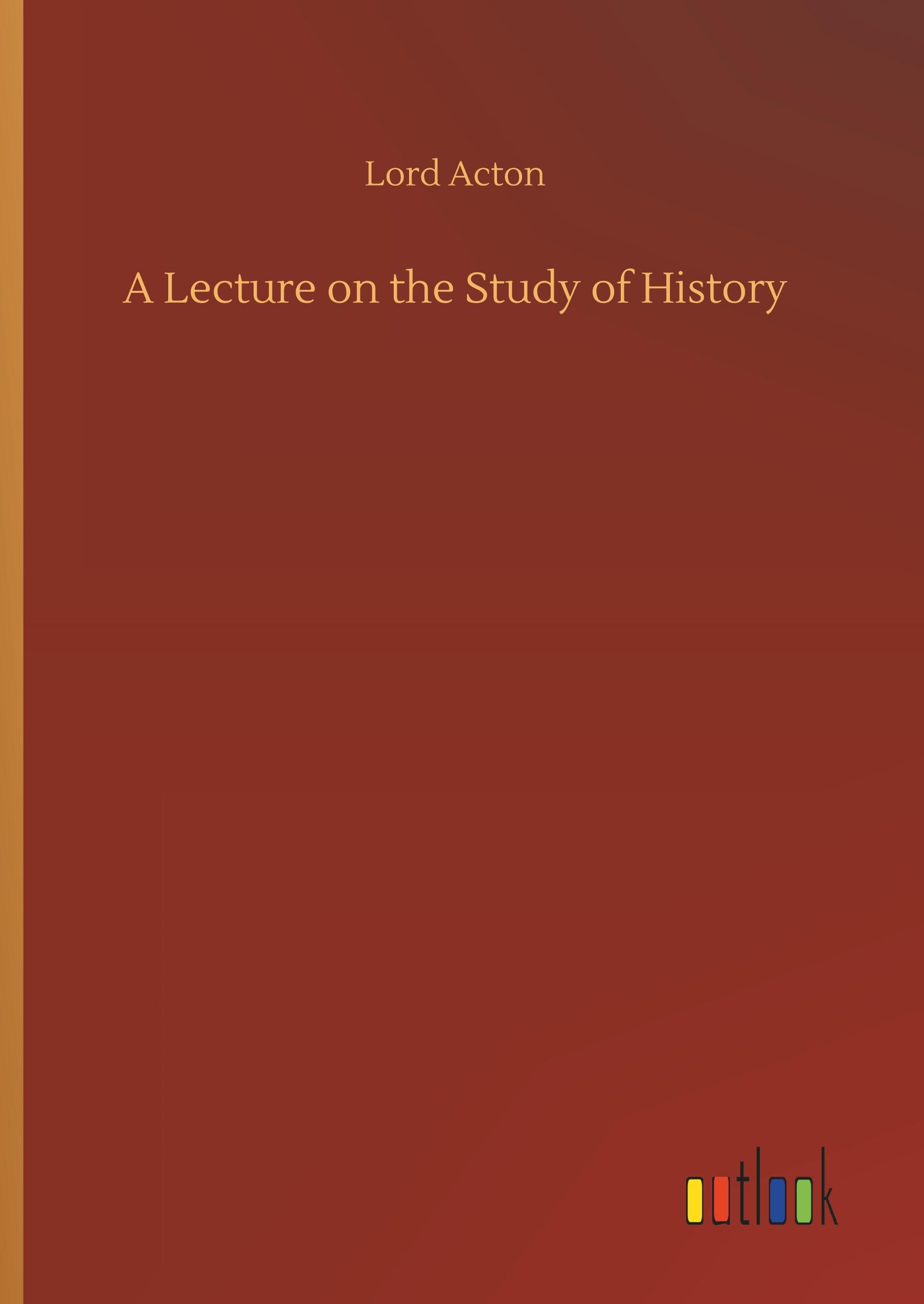 Vorderes Coverbild A Lecture on the Study of History