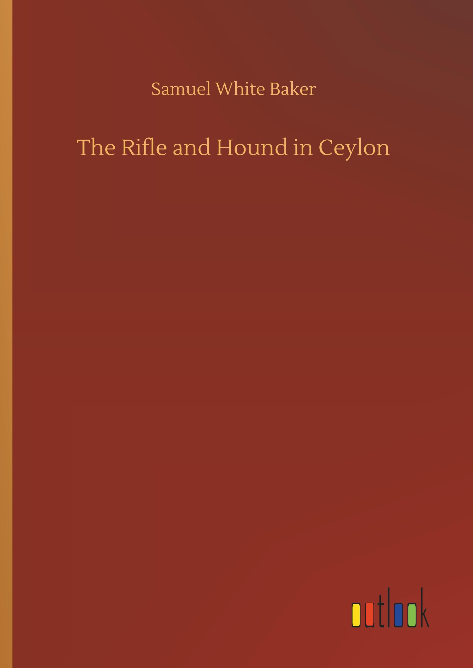 Vorderes Coverbild The Rifle and Hound in Ceylon