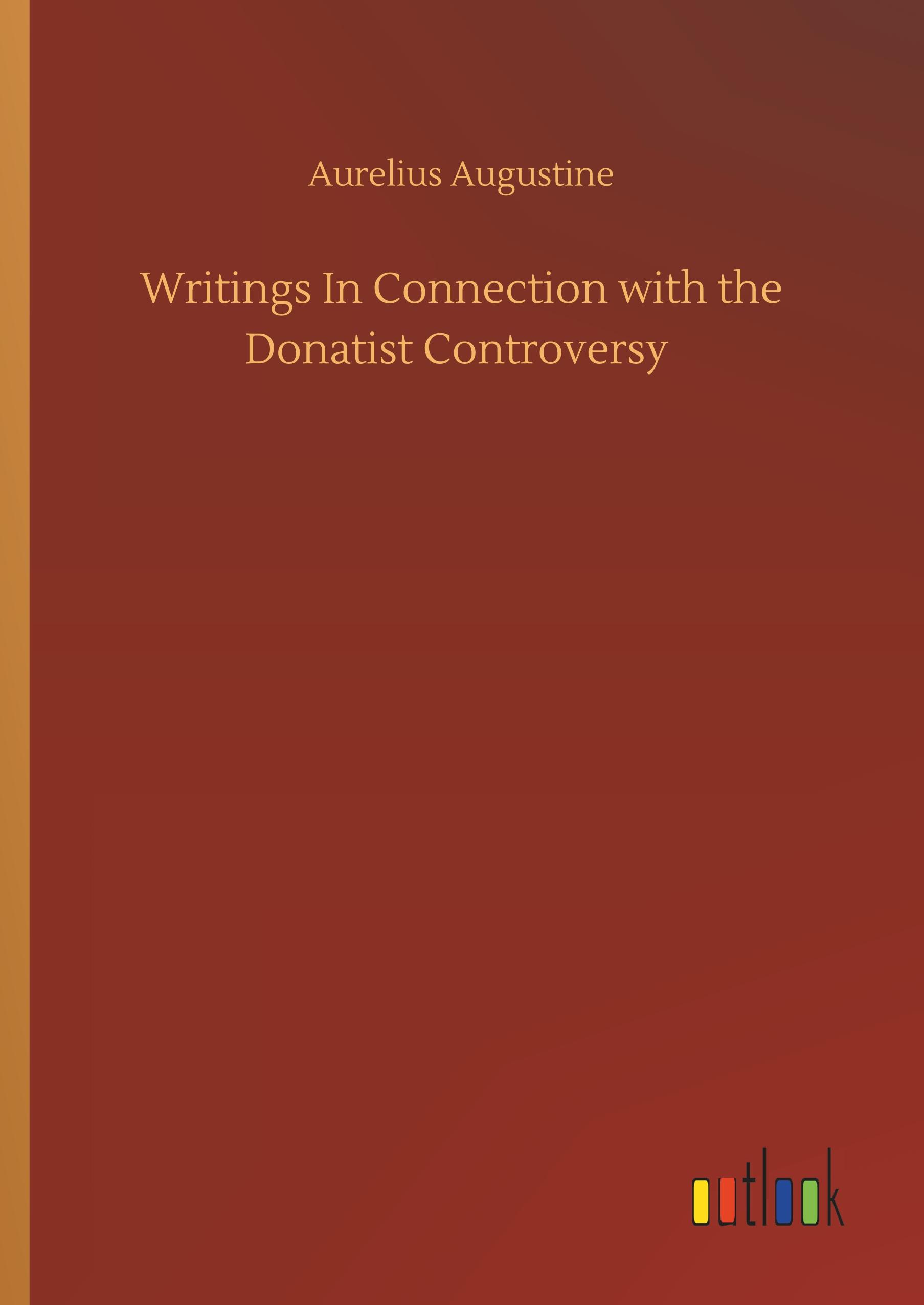Vorderes Coverbild Writings In Connection with the Donatist Controversy