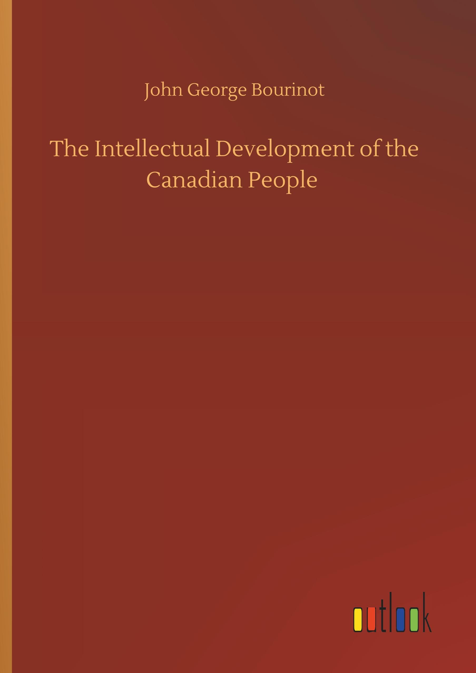 Vorderes Coverbild The Intellectual Development of the Canadian People